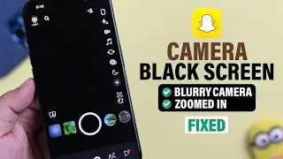 Snapchat Camera Not Working? - Fixed Black Screen/Zoomed and Blurry Photos!