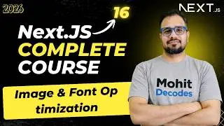NextJS Tutorial #14 - Images & Fonts Optimization