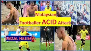 MALAYSIAN FOOTBALLER ACID ATTACK - CRIMES IN MALAYSIA