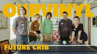 Future Crib | OurVinyl Sessions