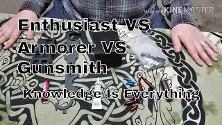 Enthusiast, Armorer, or Gunsmith? (Knowledge is everything.)