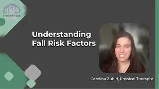 Understanding fall risk factors. Part 3 of a series on Fall Prevention and Balance Training