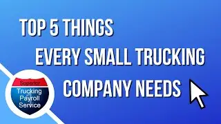 Top 5 Things Every Small Trucking Company Needs