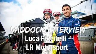 Paddock Interview Luca Riccitelli: LR Motorsport