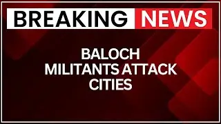 Baloch Fighters Launch Deadly Attacks Across 7 Cities, Quetta in Crisis | NewsX
