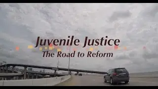 Juvenile Justice: The Road to Reform