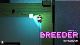 Breeder Homegrown: Director's Cut Playthrough Part 3