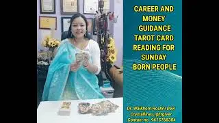 Career and money guidance for Sunday born people| Pick a card reading (Manipuri language)