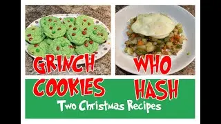 GRINCH COOKIES and WHO HASH | TWO CHRISTMAS RECIPES |  CHRISTMAS MOVIE RECIPE COLLAB