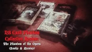 NB Cash Phantom Collection Reviews: The Phantom of the Opera (Books & Movies)