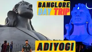 India&rsquo;s NEW Adiyogi is INSANE! 😱 112 Foot Shiva Statue Night Tour &ndash; Bangalore Chikkaballapur (4K)