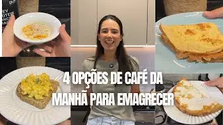 4 OPÇÕES DE CAFÉ DA MANHÃ PARA EMAGRECER