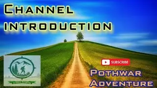 Introduction of Pothwar Adventure | 1st Step Towards a journey | Intro to My YouTube Channel