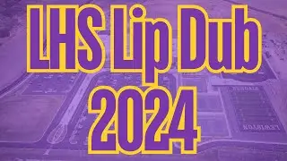 LHS Lip Dub 2024