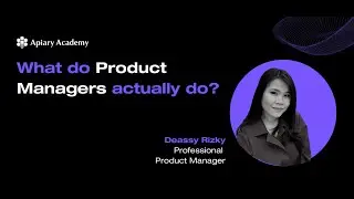 Webinar: What do Product Managers actually do by Deassy Rizky, Professional Product Manager