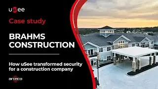 Brahms Construction - How uSee transformed security for a construction company
