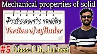 Mechanical properties of solid | Poisson's ratio, Torsion of cylinder | Lec-5 | jee/neet |
