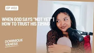 Delayed But Not Denied | Trusting God’s Perfect Timing (Faith Series Ep. 2)