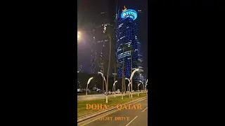 Doha Night Drive | Corniche to The Pearl, Qatar