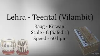 Best Live Lehra in Vilambit Teental | Lehra in Raag Kirwani | 60 bpm | C Scale | Safed 1 | सफेद १