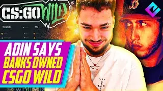Adin Ross Admits FaZe Banks Owned CSGO Wild?