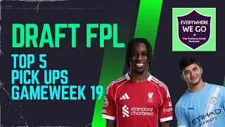 GW19 Best Waiver Pick Ups | Draft FPL