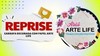 Reprise- ARTESANATO Garrafa Decorada com Papel Arte Life