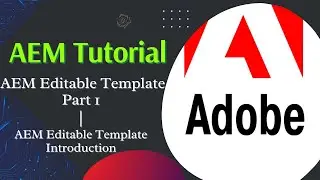 AEM Tutorial #19 | AEM Editable Template Introduction | AEM Editable Template Part 1