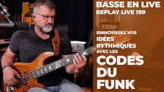 Live #199 [Extrait] : basse ultra rythmique &mdash; la cl&eacute; ? Les Codes du Funk