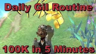FFXIV Daily Gil Making Routine - 100K in 5 Minutes