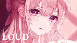 Nightcore - LOUD