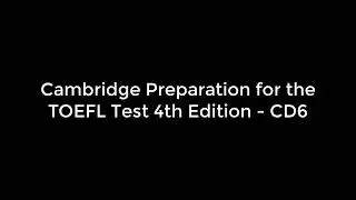 Preparation for the TOEFL Test 4th Edition - CD6 - PDF, Audio