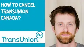 How to cancel TransUnion Canada?