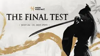 Where Winds Meet - The Final Test Trailer