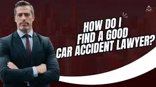 How do I find a good car accident lawyer?