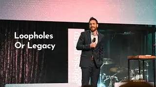 Loopholes Or Legacy I Pastor Mark Clements