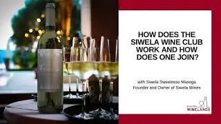 ABOUT THE WINELANDS - How does the SIWELA WINE CLUB work and how does one join?