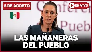 🔴 #ENVIVO: Conferencia de CLAUDIA SHEINBAUM: La Mañanera del Pueblo del martes 5 de agosto 2025