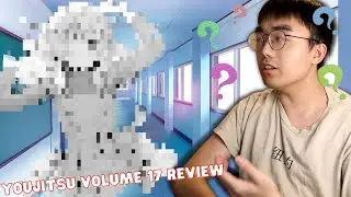 This is getting interesting.... | My thoughts on Volume 17 of Youjitsu (Classroom of the Elite)