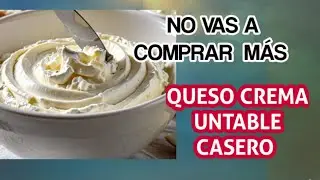 NO VAS A COMPRAR M&Aacute;S QUESO CREMA UNTABLE! QUESO CREMA CASERO. Delicioso, econ&oacute;mico sano