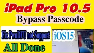 [Windows] Bypass Passcode/Hello iOS 15 | iPad Pro 10.5 Cellular | fix PWND Not Support | #vienthyhG