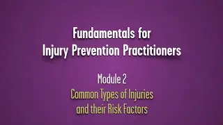 Common Types of Injuries and the Risk Factors - Module 2