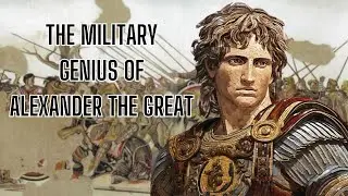 Alexander The Great's Strategic Brilliance: Unravelling The Military Mind
