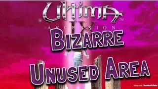 Ultima IX: Bizarre Unused Area