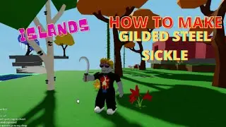 How to MAKE GILDED STEEL SICKLE - Islands - Roblox