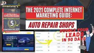 The 2021 Ultimate Auto Repair Marketing Guide: Double Your Leads In 90 Days!