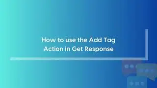 Add Tag Action For Get Response Workflow App