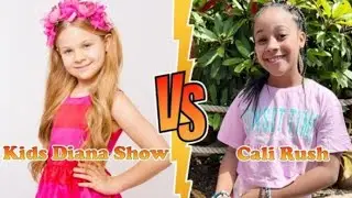 Kids Diana Show VS Cali Rush (The Rush Fam) Transformation 💄 New Stars From Baby To 2025