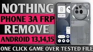 NOTHING PHONE 3A FRP REMOVE FILE | NOTHING PHONE 3A FRP BYPASS ANDROID 15 | NOTHING CMF 3 PRO FRP 