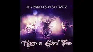 Keeshea Pratt - Have a Good Time